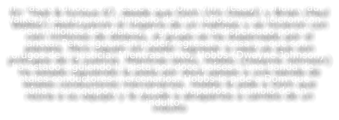 En �Fast & furious 6?, desde que Dom (Vin Diesel) y Brian (Paul Walker) destruyeron el imperio de un mafioso y se hicieron con cien millones de d�lares, el grupo se ha dispersado por el planeta. Pero siguen sin poder regresar a casa ya que son pr�fugos de la justicia. Mientras tanto, Hobbs (Dwayne Johnson) ha estado siguiendo la pista por doce pa�ses a una banda de letales conductores mercenarios. Hobbs le pide a Dom que re�na a su equipo y le ayude a atraparlos a cambio de un indulto